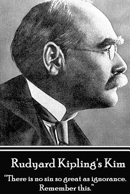 Seller image for Rudyard Kipling's Kim: There Is No Sin So Great as Ignorance. Remember This. (Paperback or Softback) for sale by BargainBookStores