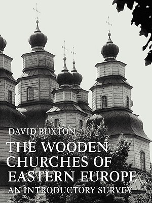 Bild des Verkufers fr The Wooden Churches of Eastern Europe: An Introductory Survey (Paperback or Softback) zum Verkauf von BargainBookStores