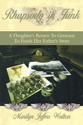 Immagine del venditore per Rhapsody in Junk: A Daughter's Return to Germany to Finish Her Father's Story (Paperback or Softback) venduto da BargainBookStores