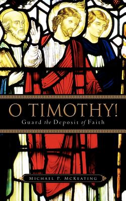 Seller image for O Timothy! Guard the Deposit of Faith (Paperback or Softback) for sale by BargainBookStores
