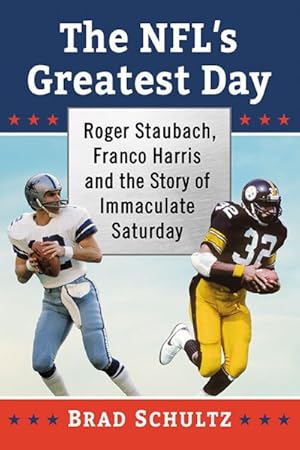 Immagine del venditore per NFL's Greatest Day : Roger Staubach, Franco Harris and the Story of Immaculate Saturday venduto da GreatBookPrices