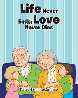 Immagine del venditore per Life Never Ends; Love Never Dies (Paperback or Softback) venduto da BargainBookStores
