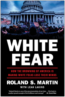 Bild des Verkufers fr White Fear: How the Browning of America Is Making White Folks Lose Their Minds (Hardback or Cased Book) zum Verkauf von BargainBookStores