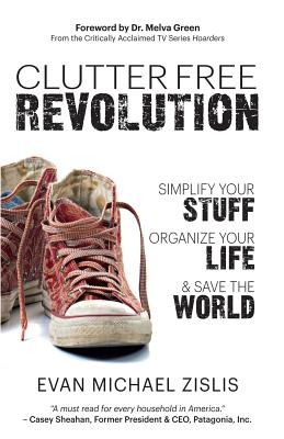 Image du vendeur pour ClutterFree Revolution: Simplify Your Stuff, Organize Your Life & Save the World (Paperback or Softback) mis en vente par BargainBookStores