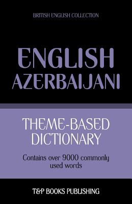 Seller image for Theme-based dictionary British English-Azerbaijani - 9000 words (Paperback or Softback) for sale by BargainBookStores