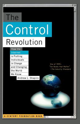 Immagine del venditore per The Control Revolution How the Internet Is Putting Individuals in Charge and Changing the World We Know (Paperback or Softback) venduto da BargainBookStores