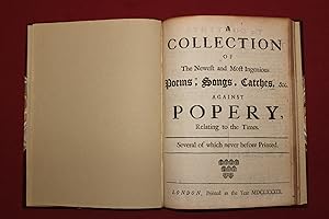 A collection of the newest and most ingenious poems, songs, catches, &c against Popery, relating ...