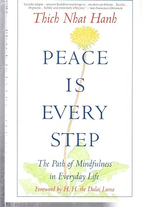 Peace Is Every Step: The Path of Mindfulness in Everyday Life