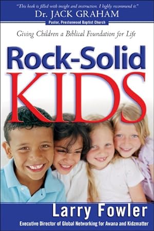 Seller image for Rock-Solid Kids : Giving Children a Biblical Foundation for Life for sale by GreatBookPrices