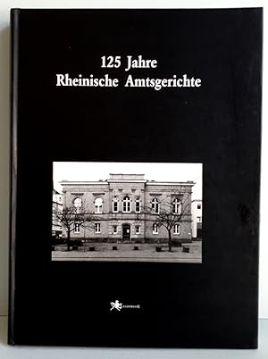 Ibo Minssen - 125 Jahre Rheinische Amtsgerichte - eine Darstellung der Gerichte im Bezirk des Obe...