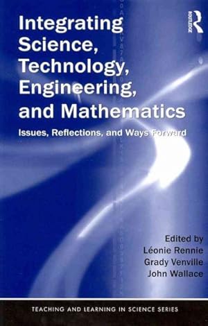 Immagine del venditore per Integrating Science, Technology, Engineering, and Mathematics : Issues, Reflections, and Ways Forward venduto da GreatBookPrices