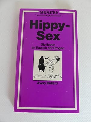 Imagen del vendedor de Hippy-Sex. Sie lieben im Rausch der Drogen. - Deutsche Erstverffentlichung ungekrzt - unzensiert. a la venta por Antiquariat Maralt