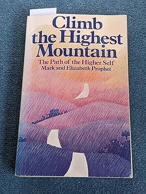Seller image for CLIMB THE HIGHEST MOUNTAIN: The Path of the Higher Self for sale by East Kent Academic