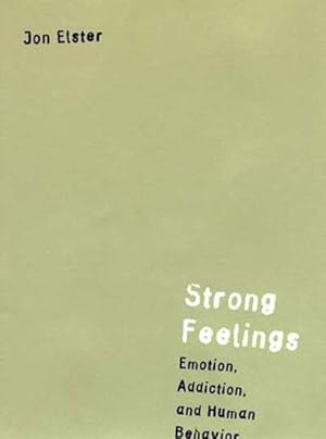 Imagen del vendedor de Strong Feelings : Emotion, Addiction, and Human Behavior a la venta por GreatBookPrices