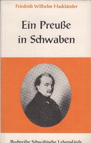 Seller image for Friedrich Wilhelm Hacklnder, ein Preusse in Schwaben. Friedrich Wilhelm v. Hacklnder. Bearb. von Ulrich Hieber / Schwbische Lebenslufe ; Bd. 6 for sale by Schrmann und Kiewning GbR