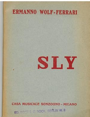 Bild des Verkufers fr SLY. Oder die Legende vom wiedererweckten Schlfer. Oper in drei Akten und 4 Bildern von Giovacchino Forzano. Musik von Ermanno Wolf-Ferrari. Textbuch. Deutsch von Walter Dahms. zum Verkauf von Antiquariat Appel - Wessling