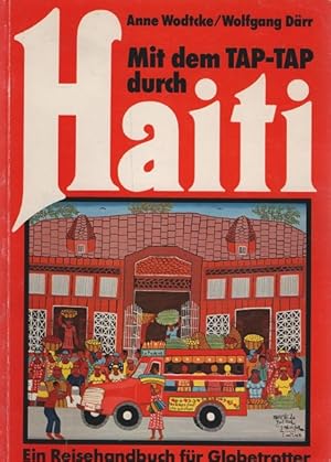 Immagine del venditore per Mit dem TAP-TAP durch Haiti : [e. Reisehandbuch fr Globetrotter]. Anne Wodtcke ; Wolfgang Drr venduto da Schrmann und Kiewning GbR