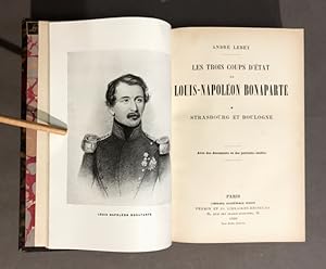 Les trois coups d'état de Louis-Napoléon Bonaparte. Strasbourg et Boulogne.