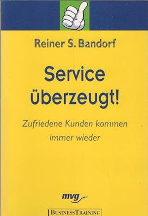 Seller image for Service berzeugt! Zufriedene Kunden kommen immer wieder Business-Training; 81187 for sale by Schrmann und Kiewning GbR