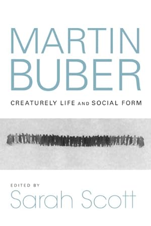 Bild des Verkufers fr Martin Buber : Creaturely Life and Social Form zum Verkauf von GreatBookPrices
