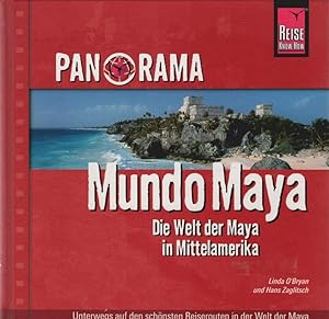 Seller image for Mundo Maya : die Welt der Maya in Mittelamerika ; [unterwegs auf den schnsten Reiserouten in der Welt der Maya]. Linda O'Brian und Hans Zaglitsch / Reise-Know-How: Panorama for sale by Schrmann und Kiewning GbR