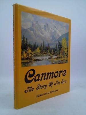 Image du vendeur pour Canmore: The Story of an Era mis en vente par ThriftBooksVintage