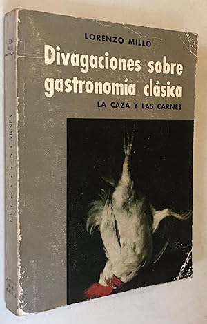 Immagine del venditore per Divagaciones sobre gastronoma clsica. La caza y las carnes venduto da Once Upon A Time