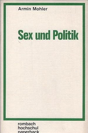 Bild des Verkufers fr Sex und Politik. Rombach-Hochschul-Paperback ; Bd. 49 zum Verkauf von Schrmann und Kiewning GbR