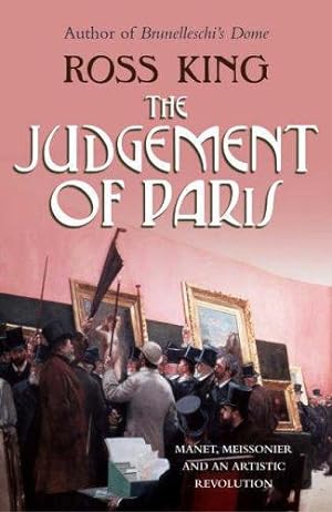Bild des Verkufers fr The Judgement of Paris: Manet, Meisonnier and an Artistic Revolution zum Verkauf von WeBuyBooks
