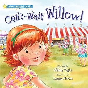 Imagen del vendedor de Can't Wait Willow (Shine Bright Kids) a la venta por Reliant Bookstore