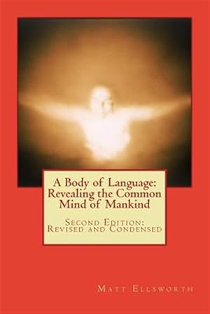 Imagen del vendedor de Body of Language : Revealing the Common Mind of Mankind a la venta por GreatBookPrices
