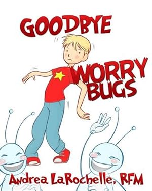 Immagine del venditore per Goodbye Worry Bugs venduto da GreatBookPrices