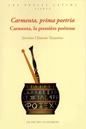 Carmenta, prima poetria. Carmenta, la première poétesse