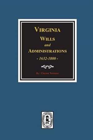 Seller image for Virginia Wills and Administrations, 1632-1800. for sale by GreatBookPrices