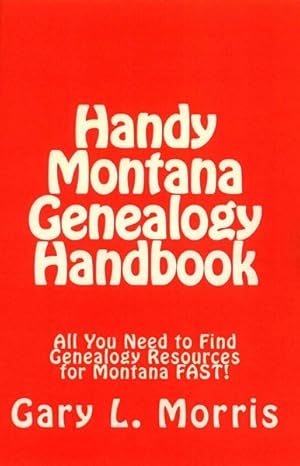 Imagen del vendedor de Handy Montana Genealogy Handbook a la venta por GreatBookPrices