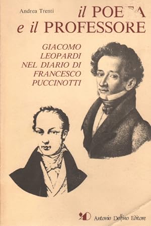 Bild des Verkufers fr Il poeta e il professore Giacomo Leopardi nel diario di Francesco Puccinotti zum Verkauf von Di Mano in Mano Soc. Coop