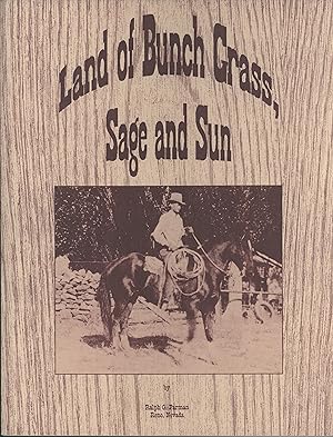 Seller image for Land of Bunch Grass, Sage and Sun for sale by Masalai Press