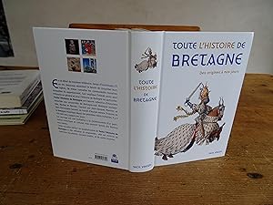 Bild des Verkufers fr TOUTE L'HISTOIRE DE BRETAGNE Des origines  la fin du XXe sicle zum Verkauf von librairie ESKAL