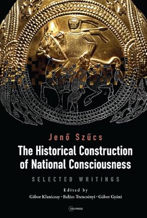 Bild des Verkufers fr Historical Construction of National Consciousness : Selected Writings zum Verkauf von GreatBookPrices