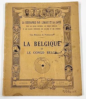 Seller image for La Belgique et Le Congo Belge. La Geographie Par l'Image et La Carte, Pour Les Ecoles Moyennes, Les Ecoles Normales, et Les Classes Inferieures Des Colleges et Des Athenees for sale by Resource Books, LLC