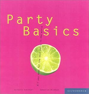 Bild des Verkufers fr Party Basics: Everything You Need for the World's Best Party (Basic Series) zum Verkauf von WeBuyBooks