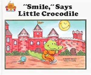 Seller image for Smile, Says Little Crocodile (Magic Castle Readers Health and Safety) for sale by WeBuyBooks