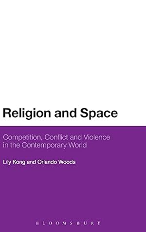 Seller image for Religion and Space: Competition, Conflict and Violence in the Contemporary World for sale by WeBuyBooks