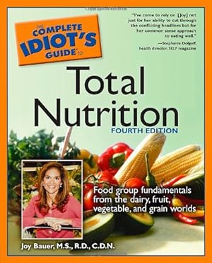 Image du vendeur pour Complete Idiot's Guide to Total Nutrition, Fourth Edition mis en vente par Reliant Bookstore