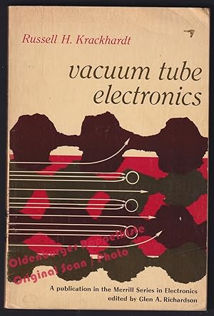 Vacuum Tube Electronics = Merrill series in electronics (1966) - Krackhardt, Russell H.