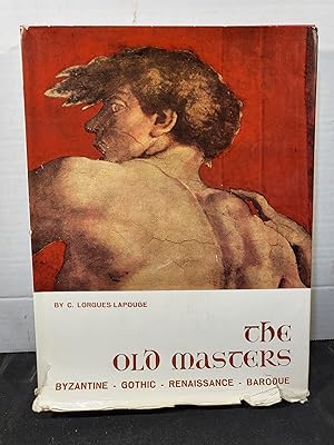 Seller image for The Old Masters Byzatine Gothic Renaissance Baroque for sale by HGG Books