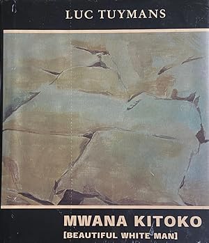 Immagine del venditore per Luc Tuymans: Mwana Kitoko (Beautiful White Man) venduto da Moneyblows Books & Music