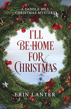 Seller image for I\ ll Be Home For Christmas: A Saddle Hill Christmas Mystery for sale by moluna