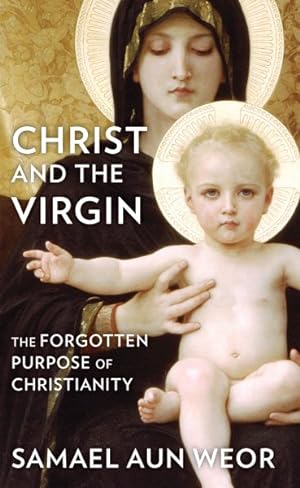 Seller image for Christ and the Virgin : The Forgotten Purpose of Christianity for sale by GreatBookPrices