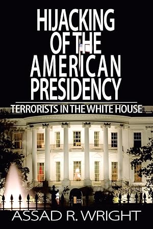 Imagen del vendedor de Hijacking of the American Presidency: Terrorists in the White House a la venta por moluna